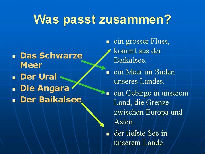 Was passt zusammen? n n n Das Schwarze Meer Der Ural Die Angara Der