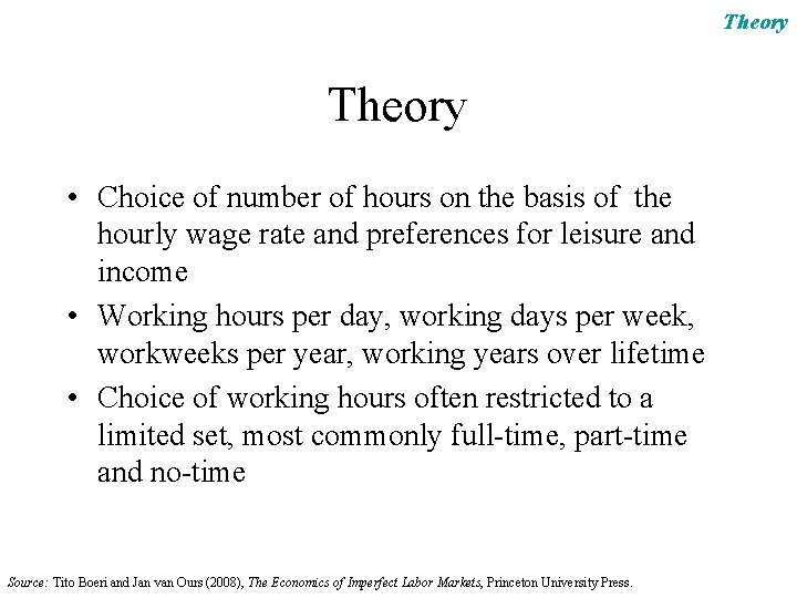 Theory • Choice of number of hours on the basis of the hourly wage