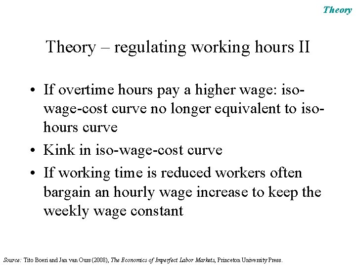 Theory – regulating working hours II • If overtime hours pay a higher wage: