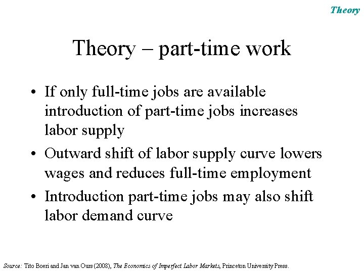 Theory – part-time work • If only full-time jobs are available introduction of part-time