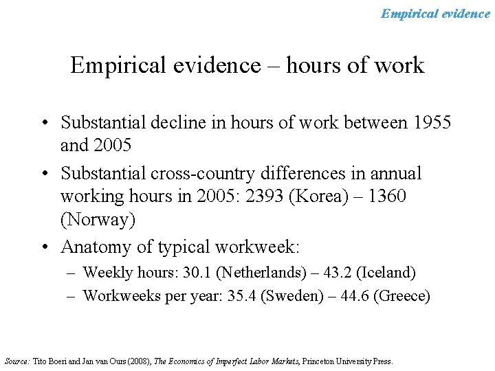 Empirical evidence – hours of work • Substantial decline in hours of work between