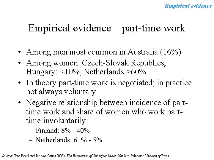 Empirical evidence – part-time work • Among men most common in Australia (16%) •