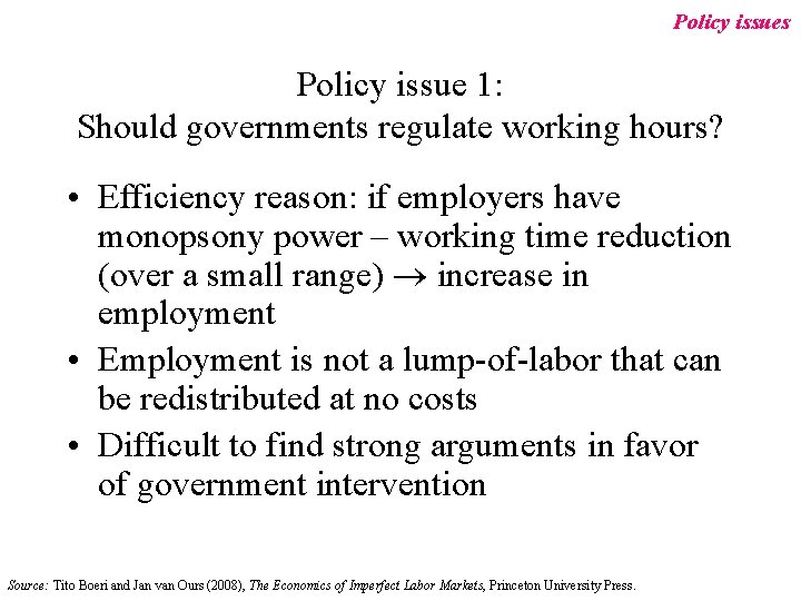 Policy issues Policy issue 1: Should governments regulate working hours? • Efficiency reason: if