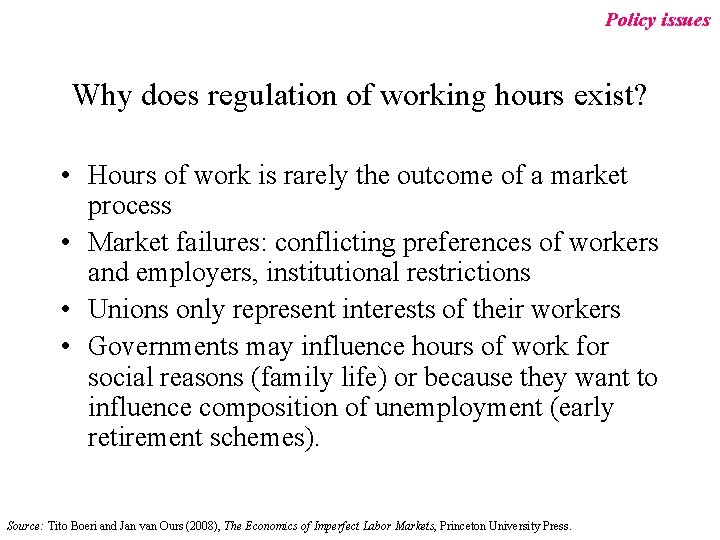 Policy issues Why does regulation of working hours exist? • Hours of work is