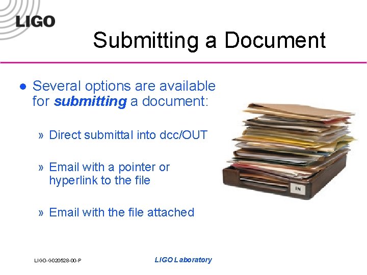 Submitting a Document l Several options are available for submitting a document: » Direct