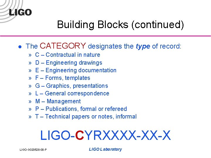 Building Blocks (continued) l The CATEGORY designates the type of record: » » »