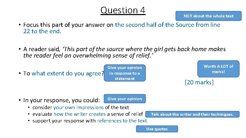 Question 4 NOT about the whole text • Focus this part of your answer