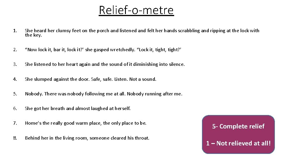 Relief-o-metre 1. She heard her clumsy feet on the porch and listened and felt