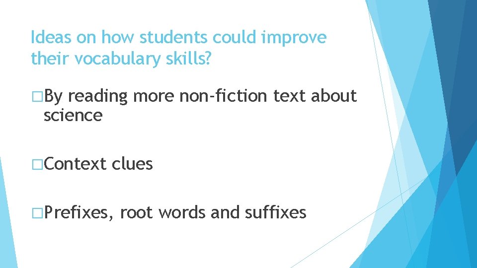 Ideas on how students could improve their vocabulary skills? �By reading more non-fiction text