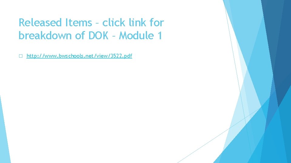 Released Items – click link for breakdown of DOK – Module 1 � http: