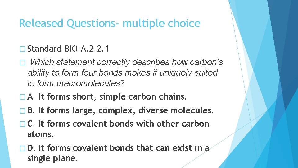 Released Questions- multiple choice � Standard � BIO. A. 2. 2. 1 Which statement