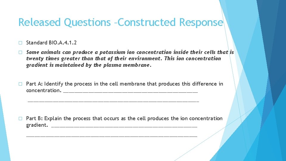 Released Questions –Constructed Response � Standard BIO. A. 4. 1. 2 � Some animals