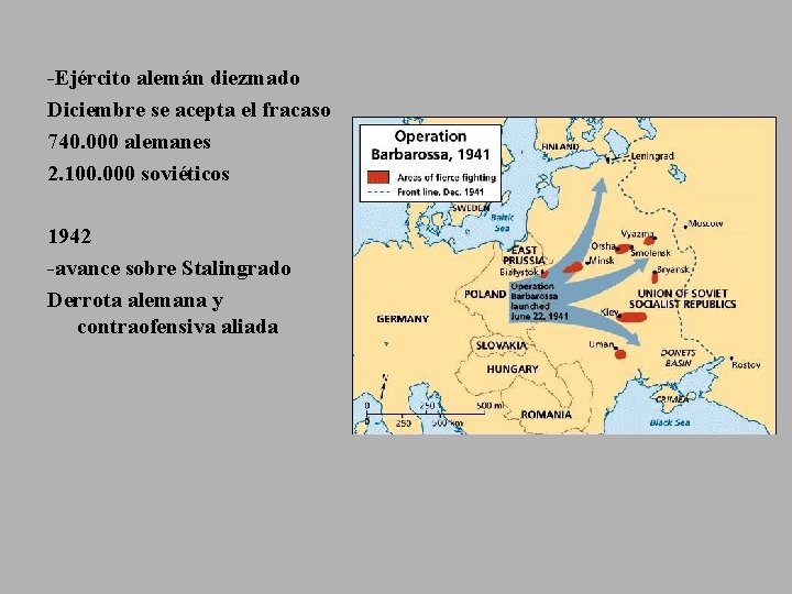 -Ejército alemán diezmado Diciembre se acepta el fracaso 740. 000 alemanes 2. 100. 000