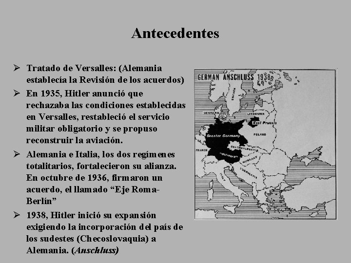 Antecedentes Ø Tratado de Versalles: (Alemania establecía la Revisión de los acuerdos) Ø En