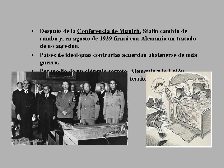  • Después de la Conferencia de Munich, Stalin cambió de rumbo y, en