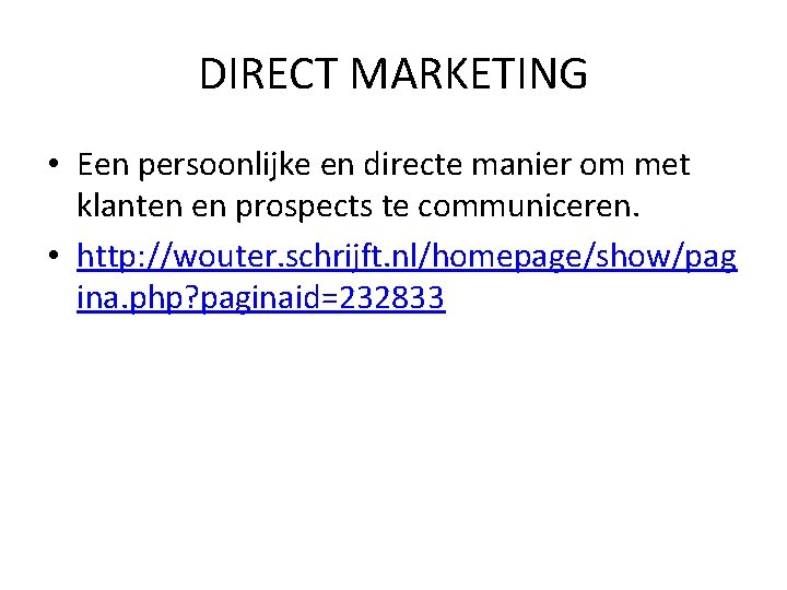 DIRECT MARKETING • Een persoonlijke en directe manier om met klanten en prospects te