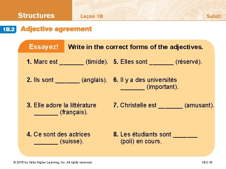 Essayez! Write in the correct forms of the adjectives. 1. Marc est _______ (timide).