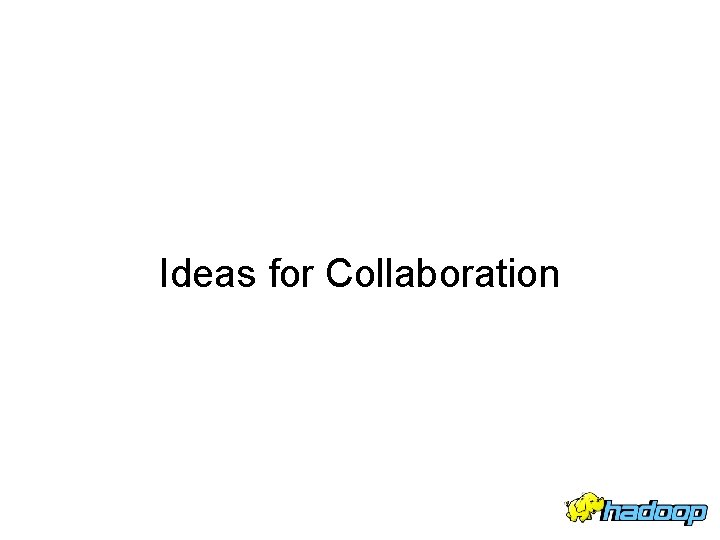 Ideas for Collaboration 