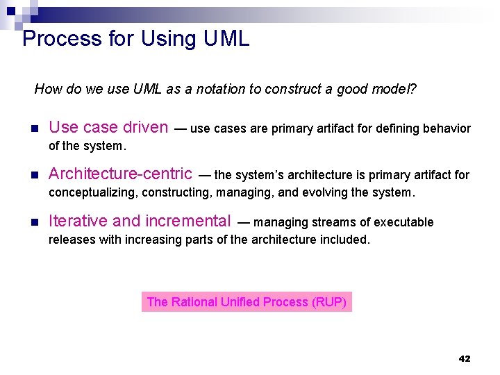 Process for Using UML How do we use UML as a notation to construct