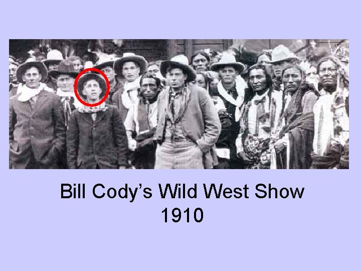 Bill Cody’s Wild West Show 1910 