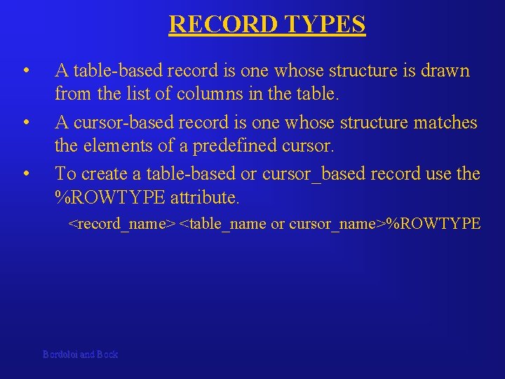 RECORD TYPES • • • A table-based record is one whose structure is drawn RECORD TYPES • • • A table-based record is one whose structure is drawn