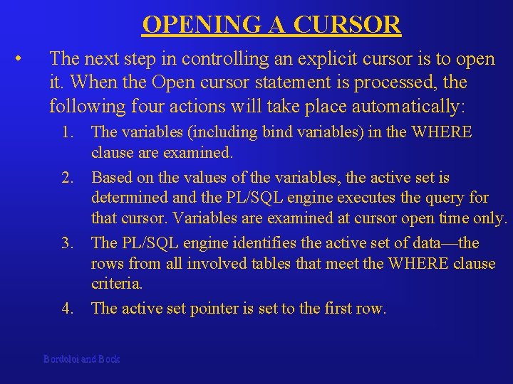 OPENING A CURSOR • The next step in controlling an explicit cursor is to OPENING A CURSOR • The next step in controlling an explicit cursor is to