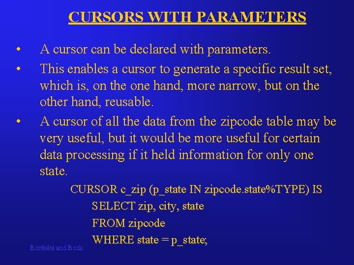 CURSORS WITH PARAMETERS • • • A cursor can be declared with parameters. This CURSORS WITH PARAMETERS • • • A cursor can be declared with parameters. This