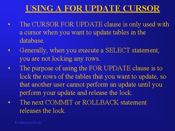 USING A FOR UPDATE CURSOR • • The CURSOR FOR UPDATE clause is only USING A FOR UPDATE CURSOR • • The CURSOR FOR UPDATE clause is only