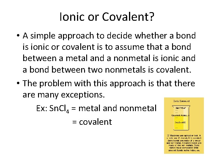 Ionic or Covalent? • A simple approach to decide whether a bond is ionic