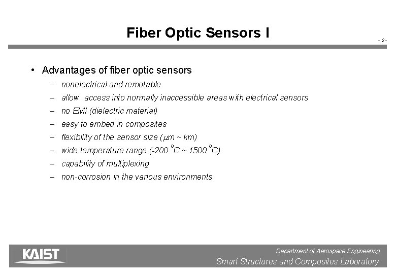 Fiber Optic Sensors I -2 - • Advantages of fiber optic sensors – nonelectrical