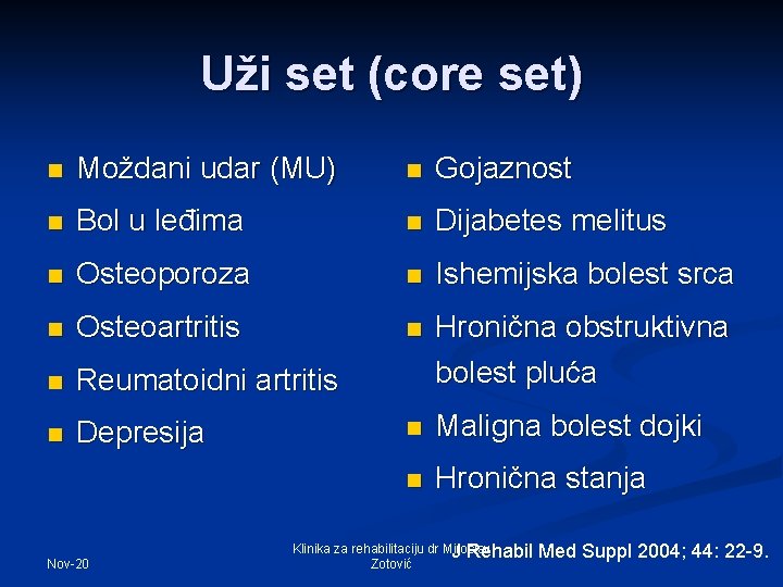 Uži set (core set) n Moždani udar (MU) n Gojaznost n Bol u leđima