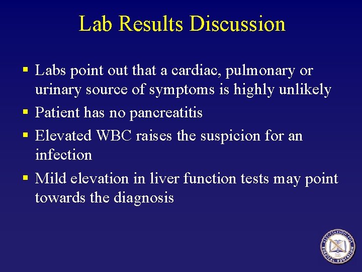 Lab Results Discussion § Labs point out that a cardiac, pulmonary or urinary source