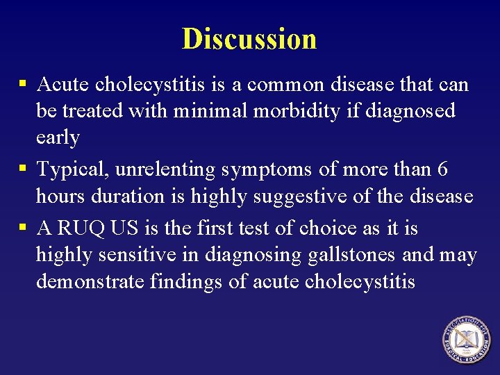 Discussion § Acute cholecystitis is a common disease that can be treated with minimal