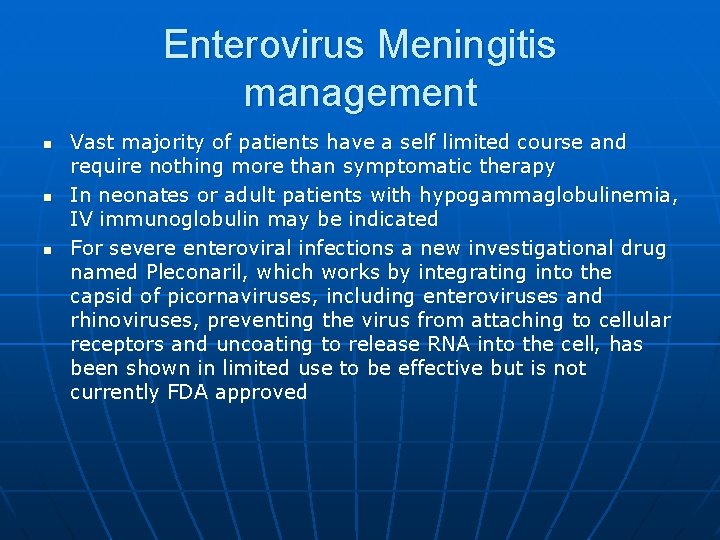 Enterovirus Meningitis management n n n Vast majority of patients have a self limited