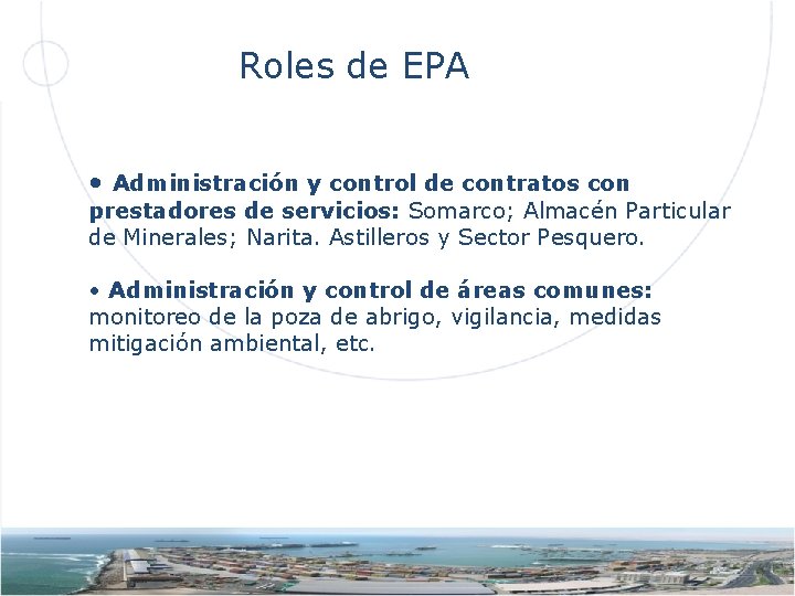 Roles de EPA • Administración y control de contratos con prestadores de servicios: Somarco;