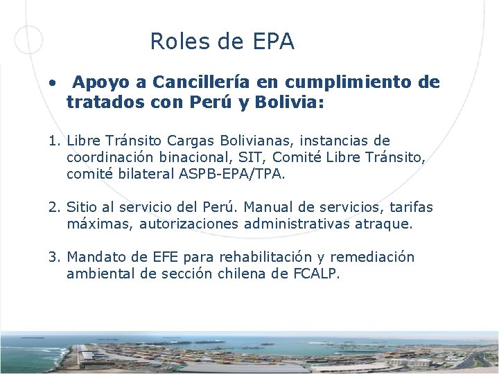 Roles de EPA • Apoyo a Cancillería en cumplimiento de tratados con Perú y