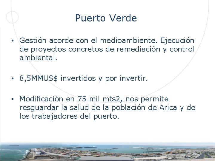 Puerto Verde • Gestión acorde con el medioambiente. Ejecución de proyectos concretos de remediación