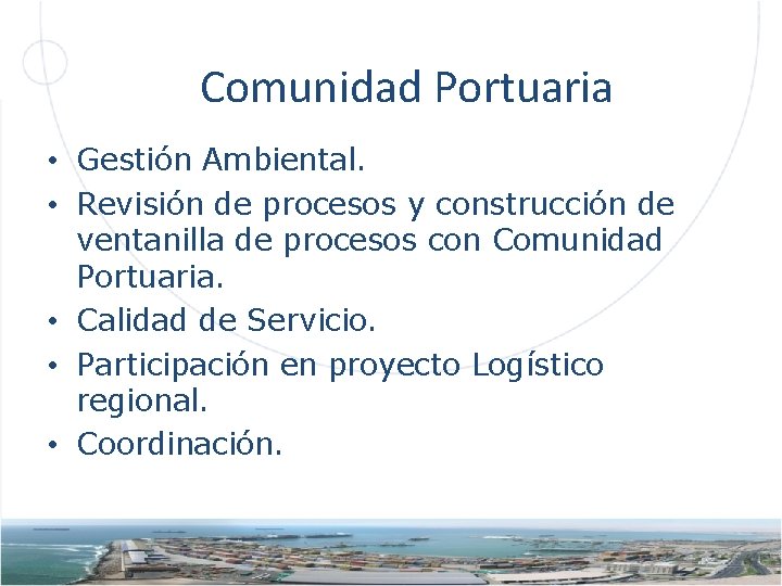 Comunidad Portuaria • Gestión Ambiental. • Revisión de procesos y construcción de ventanilla de