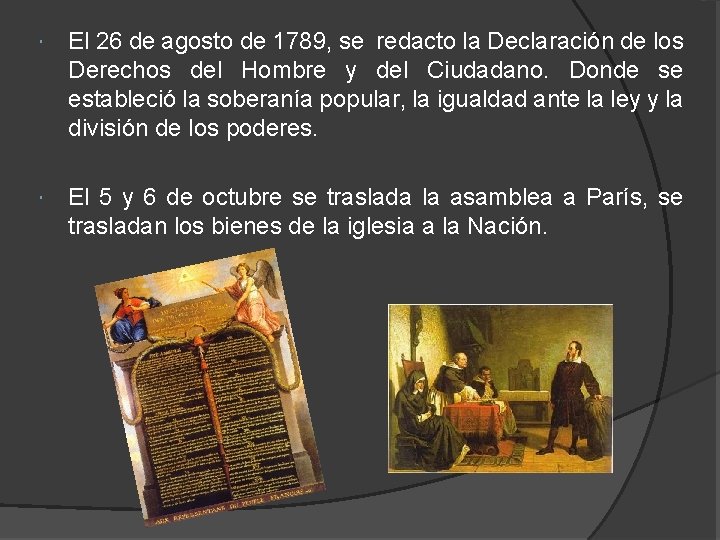  El 26 de agosto de 1789, se redacto la Declaración de los Derechos