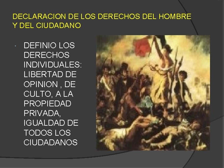 DECLARACION DE LOS DERECHOS DEL HOMBRE Y DEL CIUDADANO DEFINIO LOS DERECHOS INDIVIDUALES: LIBERTAD