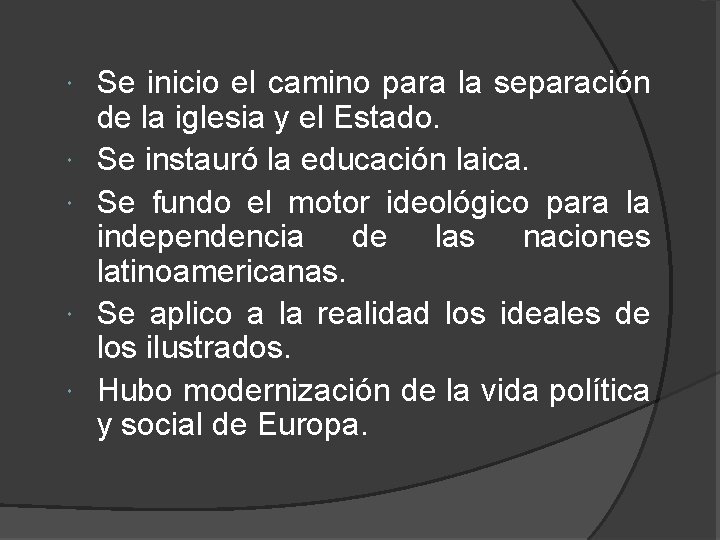  Se inicio el camino para la separación de la iglesia y el Estado.