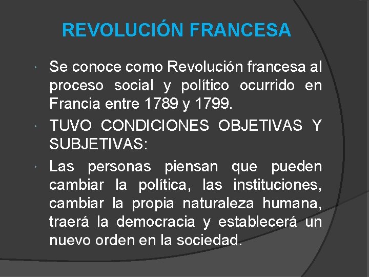 REVOLUCIÓN FRANCESA Se conoce como Revolución francesa al proceso social y político ocurrido en