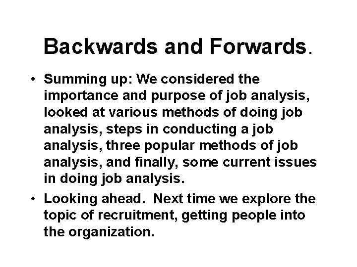 Backwards and Forwards. • Summing up: We considered the importance and purpose of job