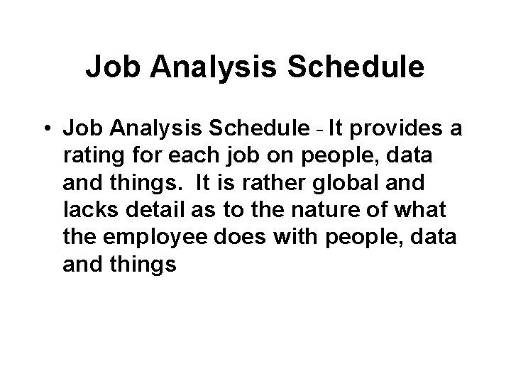 Job Analysis Schedule • Job Analysis Schedule - It provides a rating for each