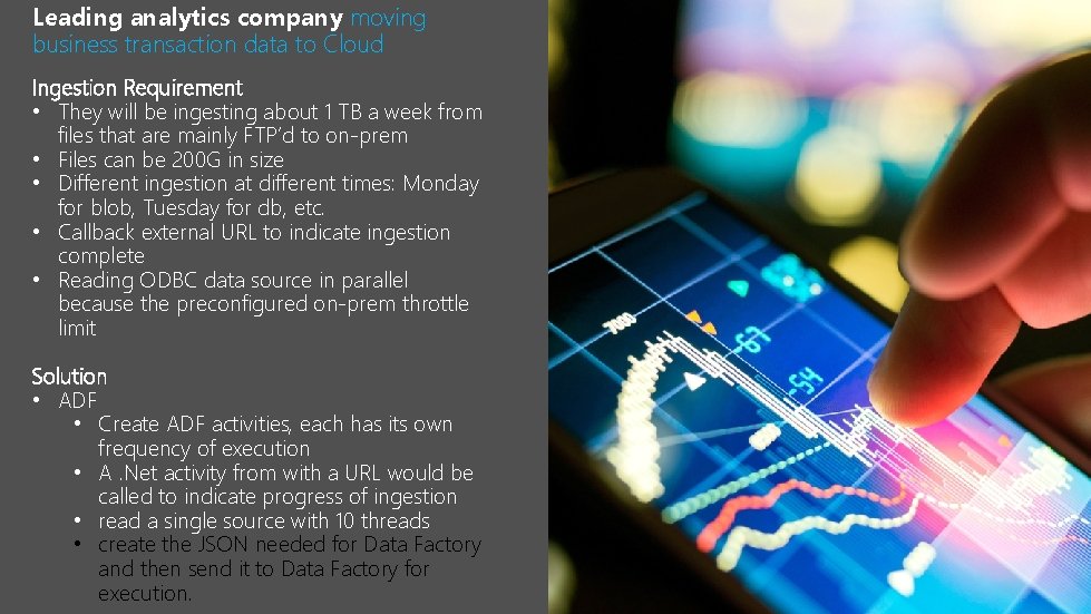 Leading analytics company moving business transaction data to Cloud Ingestion Requirement • They will Leading analytics company moving business transaction data to Cloud Ingestion Requirement • They will