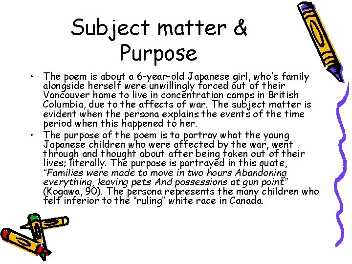 Subject matter & Purpose • The poem is about a 6 -year-old Japanese girl,