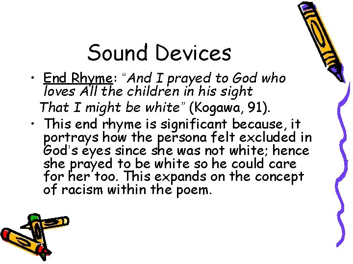 Sound Devices • End Rhyme: “And I prayed to God who loves All the