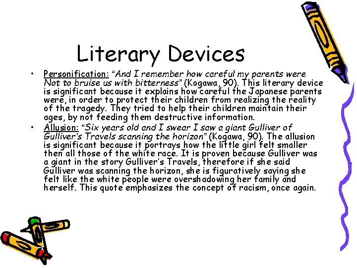  • • Literary Devices Personification: “And I remember how careful my parents were