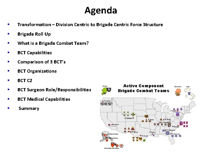 Agenda § Transformation – Division Centric to Brigade Centric Force Structure § Brigade Roll Agenda § Transformation – Division Centric to Brigade Centric Force Structure § Brigade Roll