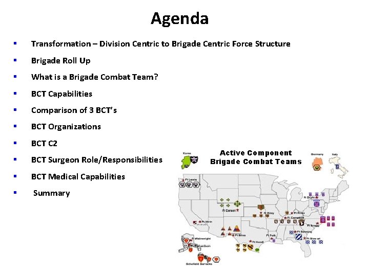 Agenda § Transformation – Division Centric to Brigade Centric Force Structure § Brigade Roll